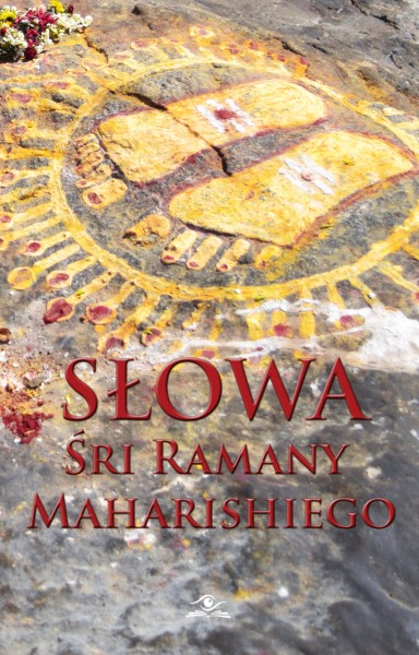 Słowa Śri Ramany Maharishiego ŚRI RAMANA MAHARISHI