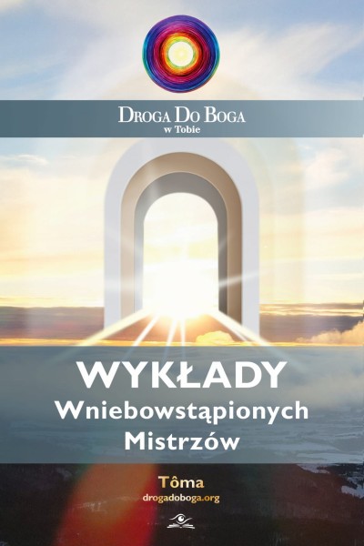 Droga do Boga - Wykłady Wniebowstąpionych Mistrzów