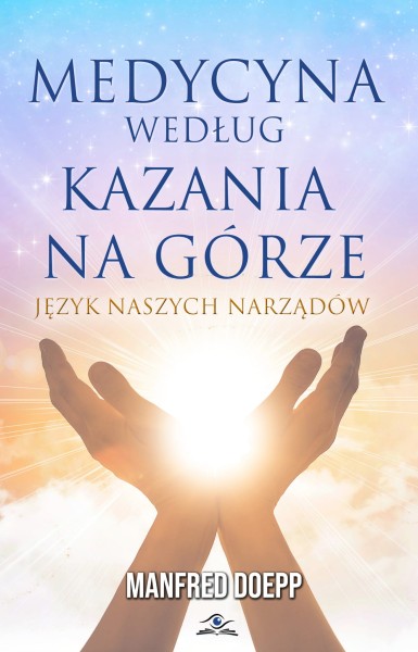 Medycyna według Kazania na Górze MANFRED DOEPP