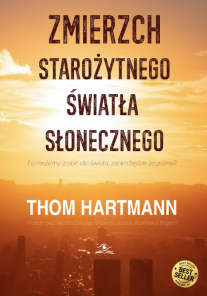 Zmierzch starożytnego światła słonecznego THOM HARTMANN